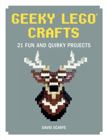 Book cover for Geeky LEGO Crafts