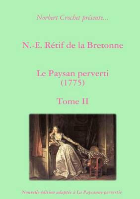 Book cover for N.-E. Retif De La Bretonne - Le Paysan Perverti Tome II