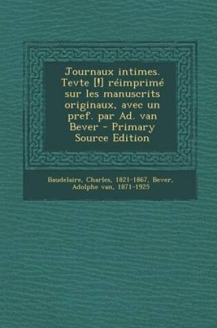 Cover of Journaux intimes. Tevte [!] reimprime sur les manuscrits originaux, avec un pref. par Ad. van Bever