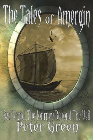 Cover of The Tales of Amergin, Sea Druid - The Journey Beyond the Veil