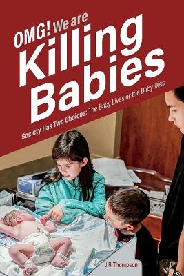 Book cover for OMG. We Are Killing Babies