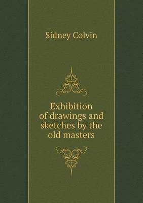 Book cover for Exhibition of drawings and sketches by the old masters