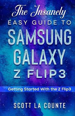 Book cover for The Insanely Easy Guide to the Samsung Galaxy Z Flip3