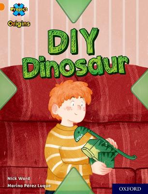 Book cover for Project X Origins: Orange Book Band, Oxford Level 6: DIY Dinosaur
