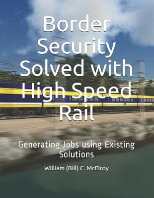 Book cover for Border Security Solved with High Speed Rail