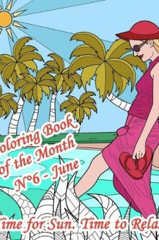 Cover of Coloring Book of the Month - N Degrees6 - June - Time for Sun. Time to Relax.