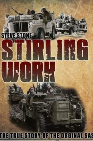 Cover of Stirling Work:the True Story of the Orginal SAS