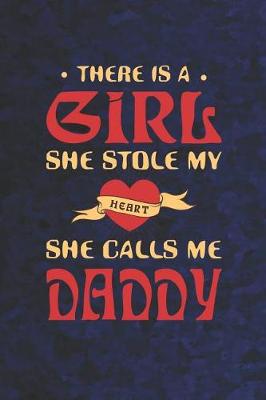 Book cover for There Is A Girl She Stole My Heart She Calls Me Daddy