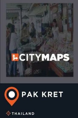 Cover of City Maps Pak Kret Thailand