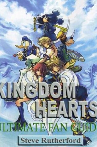 Cover of Kingdom Hearts: Ultimate Fan Guide