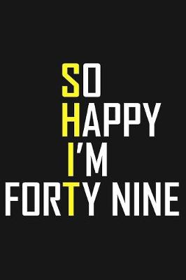 Book cover for So Happy I'm Forty Nine