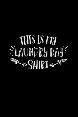 Cover of This Is My Laundry Day Shirt