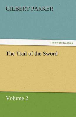 Book cover for The Trail of the Sword, Volume 2