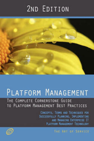 Cover of Platform Management - The Complete Cornerstone Guide to Platform Management Best Practices Concepts, Terms, and Techniques for Successfully Planning,