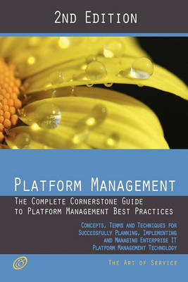 Book cover for Platform Management - The Complete Cornerstone Guide to Platform Management Best Practices Concepts, Terms, and Techniques for Successfully Planning,