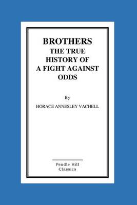 Book cover for Brothers The True History Of A Fight Against Odds