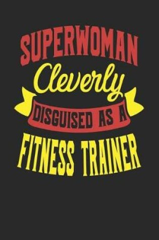 Cover of Superwoman Cleverly Disguised As A Fitness Trainer