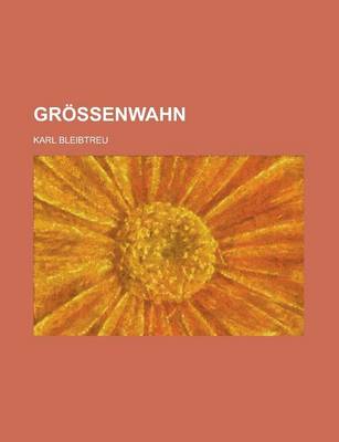 Book cover for Grossenwahn; Pathologischer Roman