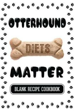 Cover of Otterhound Diets Matter