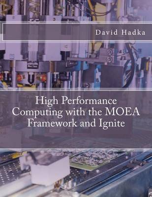 Book cover for High Performance Computing with the Moea Framework and Ignite