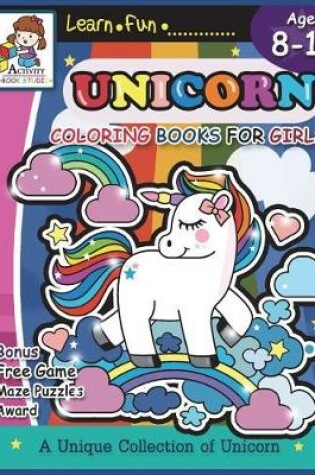 Cover of Unicorn Coloring Books for Girls Ages 8-12