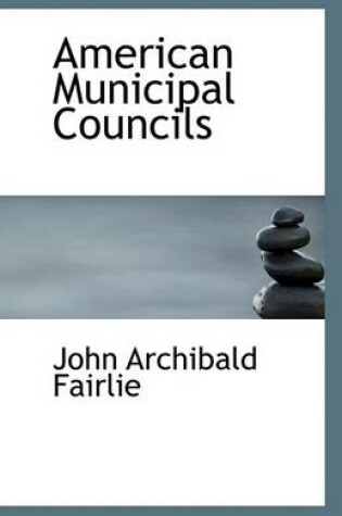 Cover of American Municipal Councils