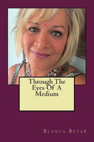 Cover of Through The Eyes Of A Medium