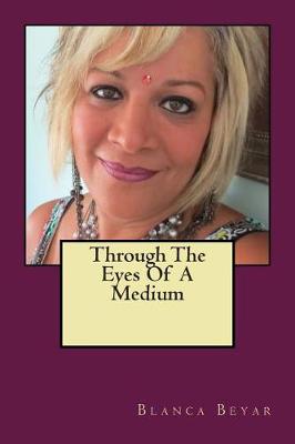 Book cover for Through The Eyes Of A Medium