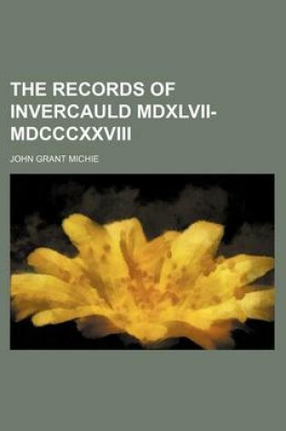 Cover of The Records of Invercauld MDXLVII-MDCCCXXVIII