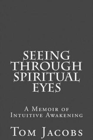 Cover of Seeing Through Spiritual Eyes