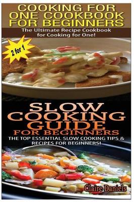 Cover of Cooking for One Cookbook for Beginners & Slow Cooking Guide for Beginners