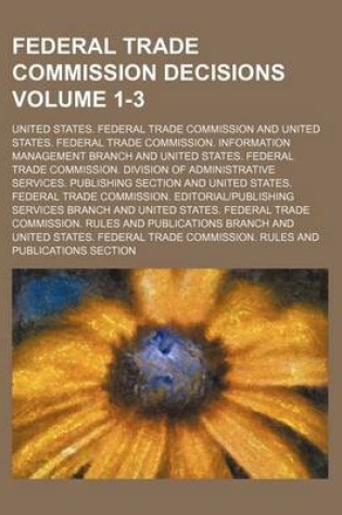 Cover of Federal Trade Commission Decisions Volume 1-3