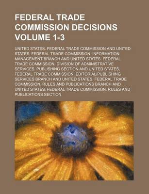 Book cover for Federal Trade Commission Decisions Volume 1-3