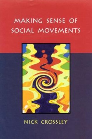 Cover of MAKING SENSE OF SOCIAL MOVEMENTS