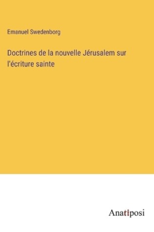 Cover of Doctrines de la nouvelle J�rusalem sur l'�criture sainte