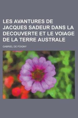 Cover of Les Avantures de Jacques Sadeur Dans La Decouverte Et Le Voiage de La Terre Australe