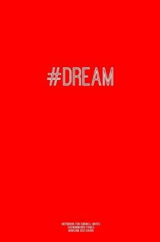 Cover of Notebook for Cornell Notes, 120 Numbered Pages, #DREAM, Red Cover