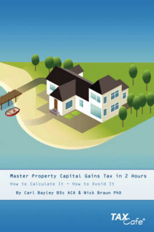 Cover of Master Property Capital Gains Tax in 2 Hours