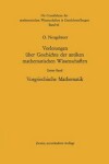 Book cover for Vorlesungen Uber Geschichte Der Antiken Mathematischen Wissenschaften