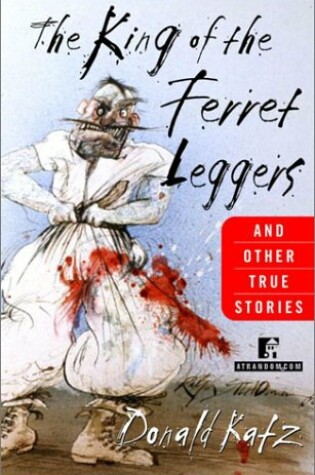 Cover of The King of the Ferret Leggers and Other True Stories