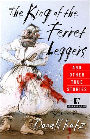 Book cover for The King of the Ferret Leggers and Other True Stories