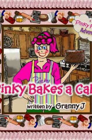 Cover of Pinky Bakes a Cake - a Pinky Frink Adventure