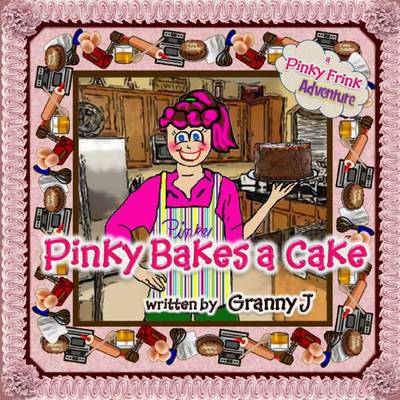 Book cover for Pinky Bakes a Cake - a Pinky Frink Adventure