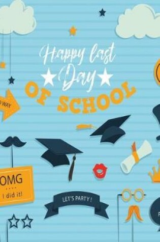 Cover of Happy Last Day Of School