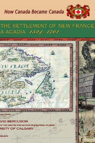 Cover of The Settlement of New France and Acadia, 1524-1701