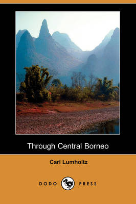 Book cover for Through Central Borneo (Dodo Press)