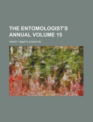 Book cover for The Entomologist's Annual Volume 15