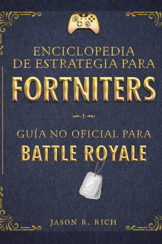 Cover of Una enciclopedia de estrategia para Fortniters. Guía no oficial para Battle Royale / An Encyclopedia Of Strategy for Fortniters: An Unofficial Guide For