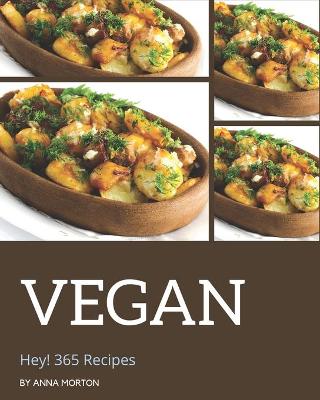 Book cover for Hey! 365 Vegan Recipes