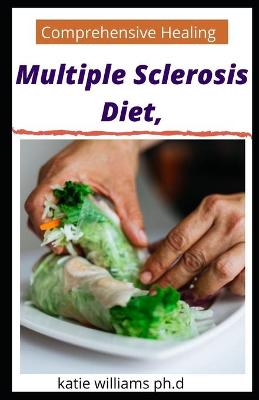 Book cover for Comprehensive Healing Multiple Sclerosis Diet,